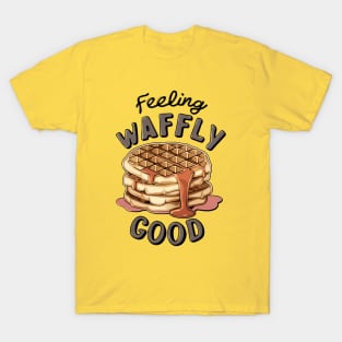 feeling waffly good T-Shirt